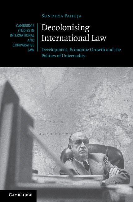 Decolonising International Law by Sundhya Pahuja, Hardcover | Indigo Chapters