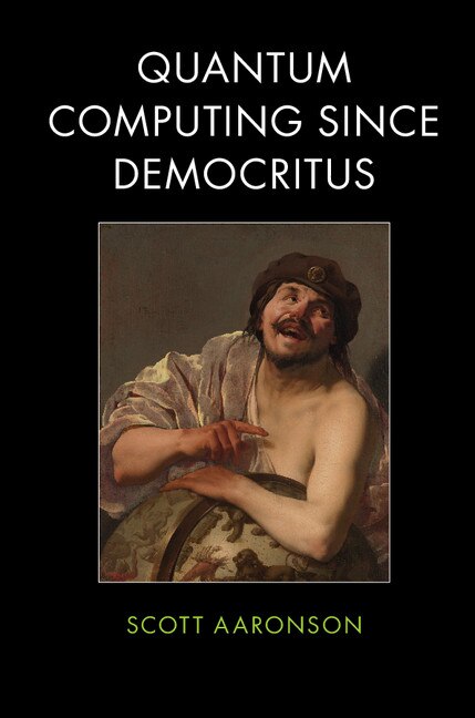 Quantum Computing since Democritus by Scott Aaronson, Paperback | Indigo Chapters