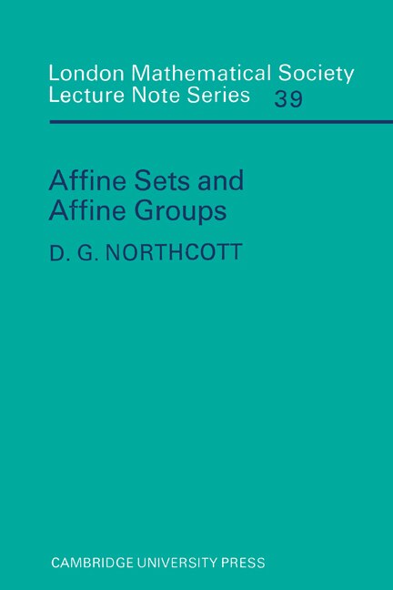 Affine Sets and Affine Groups by D. G. Northcott, Paperback | Indigo Chapters