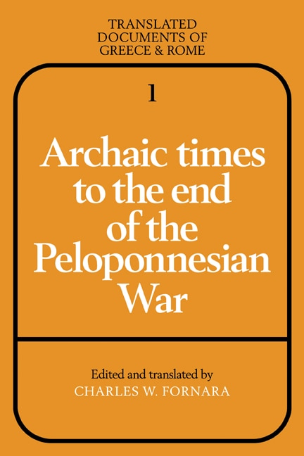 Archaic Times to the End of the Peloponnesian War by Charles W. Fornara