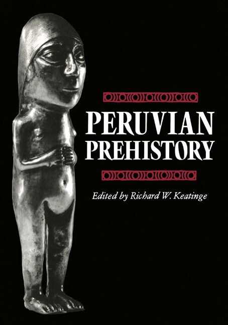 Peruvian Prehistory by Richard W. Keatinge, Paperback | Indigo Chapters