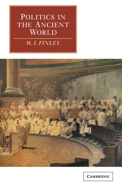 Politics In The Ancient World by M. I. Finley, Paperback | Indigo Chapters