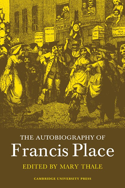 The Autobiography of Francis Place by Mary Thale, Paperback | Indigo Chapters