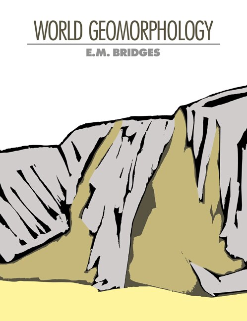 World Geomorphology by E. M. Bridges, Paperback | Indigo Chapters