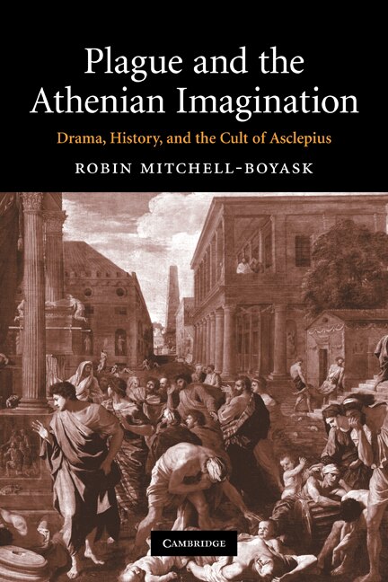 Plague and the Athenian Imagination by Robin Mitchell-Boyask, Paperback | Indigo Chapters