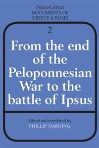 From The End Of The Peloponnesian War To The Battle Of Ipsus by Phillip Harding, Paperback | Indigo Chapters