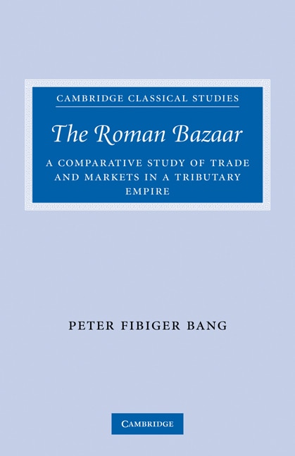 The Roman Bazaar by Peter Fibiger Bang, Paperback | Indigo Chapters