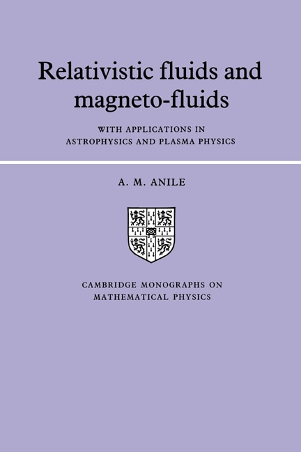 Relativistic Fluids and Magneto-fluids by A. M. Anile, Hardcover | Indigo Chapters