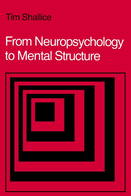 From Neuropsychology to Mental Structure by Tim Shallice, Hardcover | Indigo Chapters