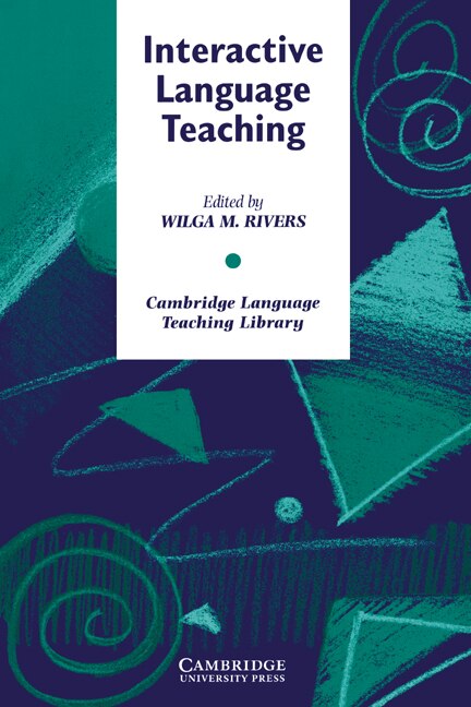 Interactive Language Teaching by Wilga M. Rivers, Paperback | Indigo Chapters