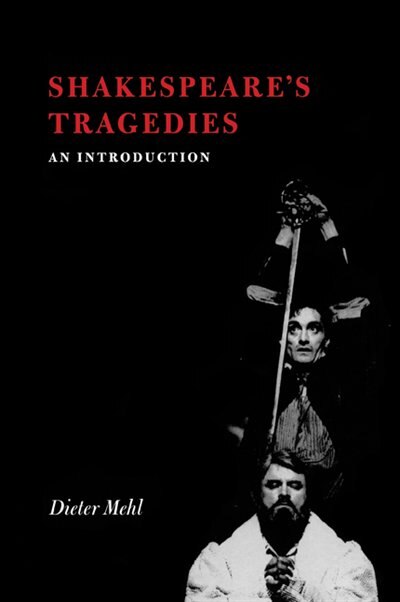 Shakespeare's Tragedies by Dieter Mehl, Paperback | Indigo Chapters