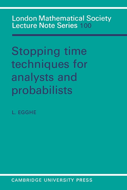 Stopping Time Techniques for Analysts and Probabilists by L. Egghe, Paperback | Indigo Chapters
