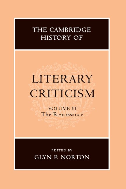 The Cambridge History of Literary Criticism: Volume 3 The Renaissance by Glyn P. Norton, Paperback | Indigo Chapters