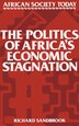 The Politics Of Africa's Economic Stagnation by Richard Sandbrook, Paperback | Indigo Chapters
