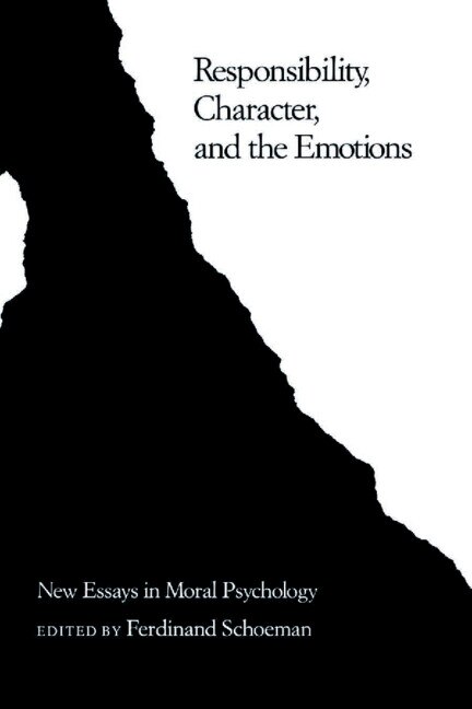 Responsibility Character and the Emotions by Ferdinand Schoeman, Hardcover | Indigo Chapters