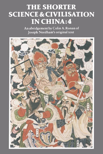 The Shorter Science and Civilisation in China: Volume 4 by Colin A. Ronan, Hardcover | Indigo Chapters