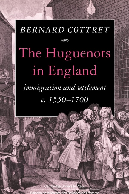 The Huguenots in England by B. J. Cottret, Hardcover | Indigo Chapters