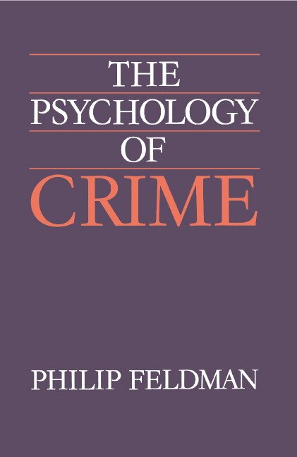 The Psychology of Crime by Philip Feldman, Paperback | Indigo Chapters