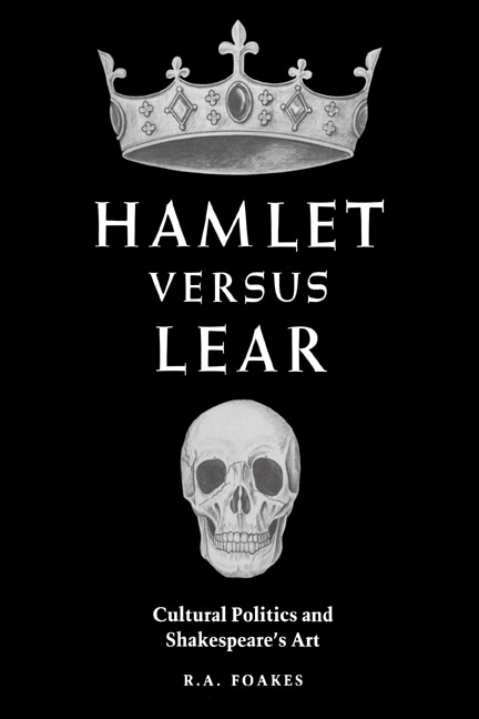 Hamlet versus Lear by R. A. Foakes, Hardcover | Indigo Chapters