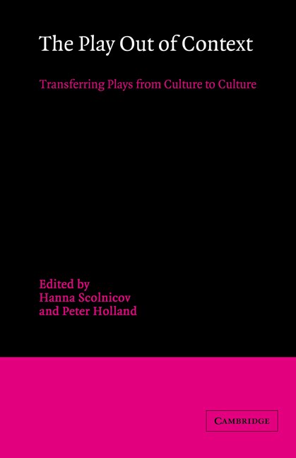 The Play out of Context by Hanna Scolnicov, Hardcover | Indigo Chapters