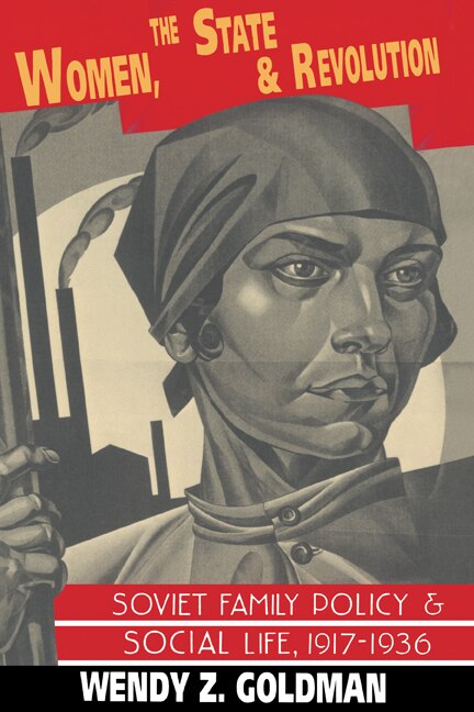 Women the State and Revolution by Wendy Z. Goldman, Hardcover | Indigo Chapters