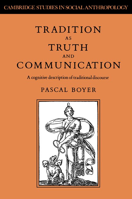 Tradition as Truth and Communication by Pascal Boyer, Hardcover | Indigo Chapters