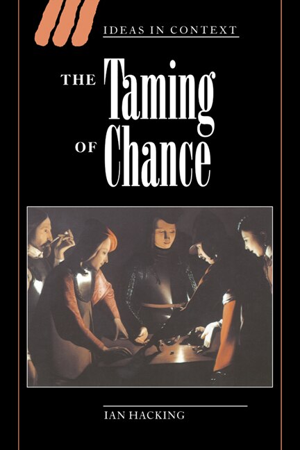 The Taming of Chance by Ian Hacking, Hardcover | Indigo Chapters