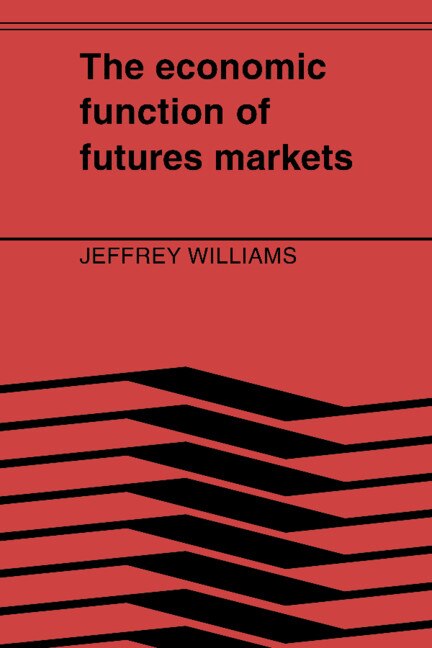 The Economic Function of Futures Markets by Jeffrey C. Williams, Paperback | Indigo Chapters