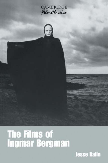 The Films of Ingmar Bergman by Jesse Kalin, Paperback | Indigo Chapters