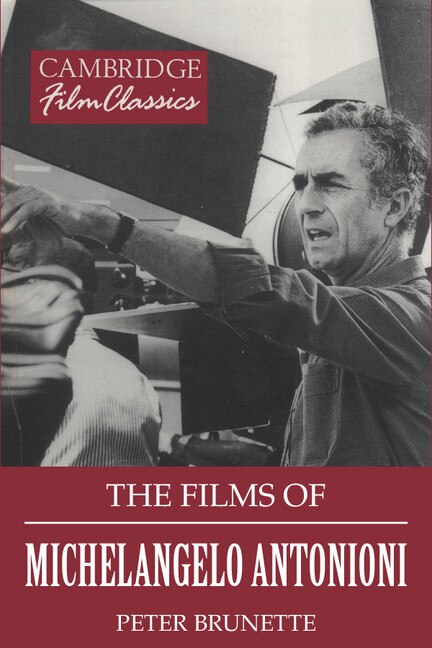The Films Of Michelangelo Antonioni by Peter Brunette, Paperback | Indigo Chapters