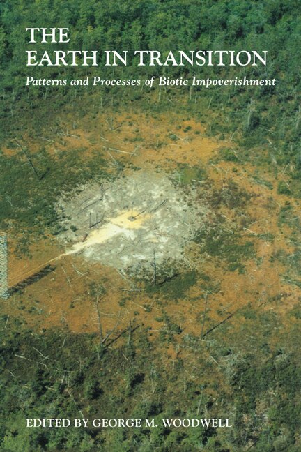 The Earth in Transition by George M. Woodwell, Hardcover | Indigo Chapters