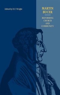 Martin Bucer by D. F. Wright, Hardcover | Indigo Chapters