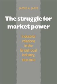 The Struggle for Market Power by James Alan Jaffe