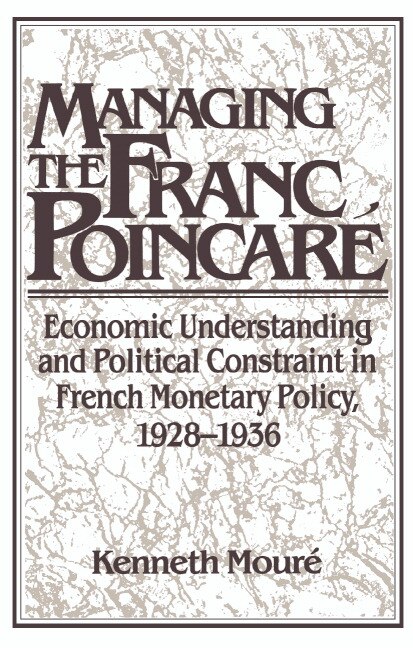 Managing the Franc Poincaré by Kenneth Mouré, Hardcover | Indigo Chapters