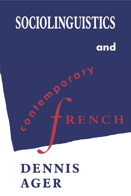 Sociolinguistics And Contemporary French by Dennis Ernest Ager, Paperback | Indigo Chapters