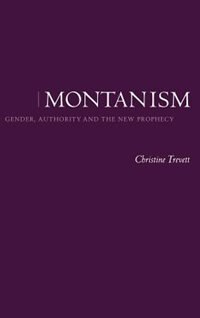 Montanism by Christine Trevett, Hardcover | Indigo Chapters