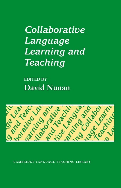 Collaborative Language Learning and Teaching by David Nunan, Hardcover | Indigo Chapters