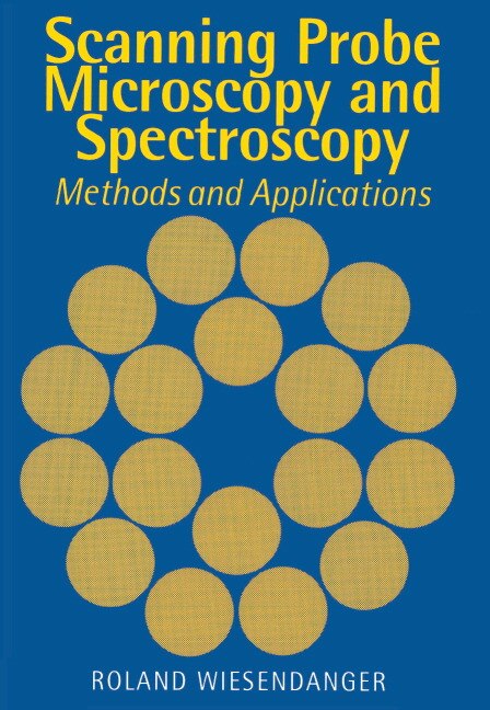 Scanning Probe Microscopy and Spectroscopy by Roland Wiesendanger, Hardcover | Indigo Chapters