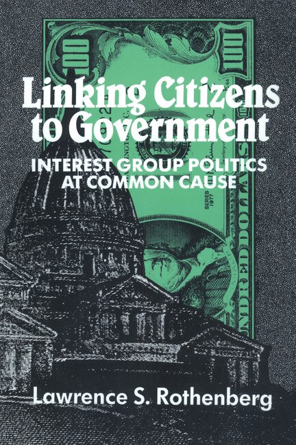 Linking Citizens To Government by Lawrence S. Rothenberg, Paperback | Indigo Chapters