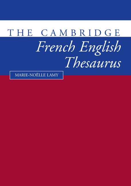 The Cambridge French-english Thesaurus by Marie-Noklle Lamy, Paperback | Indigo Chapters