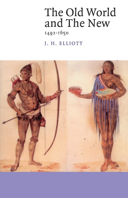 The Old World and the New by J. H. Elliott, Paperback | Indigo Chapters