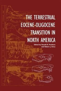 The Terrestrial Eocene-oligocene Transition In North America by Donald R. Prothero, Hardcover | Indigo Chapters