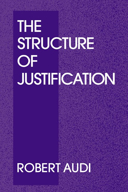 The Structure Of Justification by Robert Audi, Hardcover | Indigo Chapters