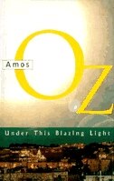 Under this Blazing Light by Amos Oz, Hardcover | Indigo Chapters