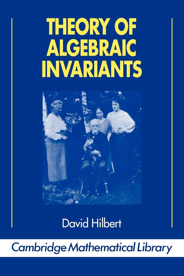 Theory Of Algebraic Invariants by David Hilbert, Paperback | Indigo Chapters