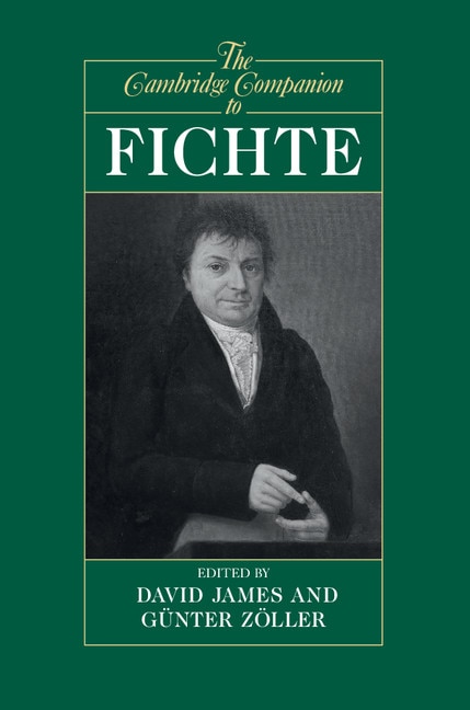 The Cambridge Companion To Fichte by David James, Hardcover | Indigo Chapters