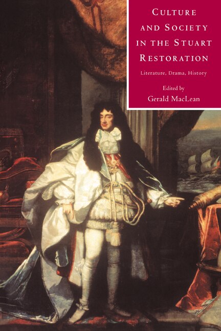 Culture and Society in the Stuart Restoration by Gerald MacLean, Paperback | Indigo Chapters