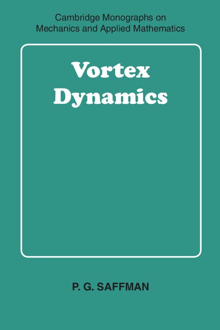 Vortex Dynamics by P. G. Saffman, Paperback | Indigo Chapters