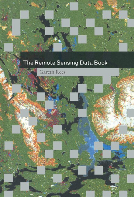 The Remote Sensing Data Book by Gareth Rees, Hardcover | Indigo Chapters