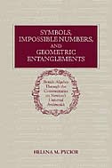 Symbols Impossible Numbers And Geometric Entanglements by Helena M. Pycior, Hardcover | Indigo Chapters